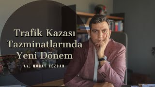 TRAFİK KAZASI TAZMİNATINDA YENİ DÖNEM [upl. by Airdni125]