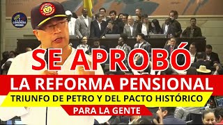 ¡Ganamos Aprobada la Reforma Pensional en Colombia [upl. by Ainyt132]