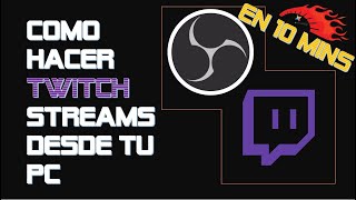 Como hacer stream en Twitch desde la PC 10 mins [upl. by Tsugua]