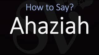 How to Pronounce Ahaziah CORRECTLY [upl. by Auric]