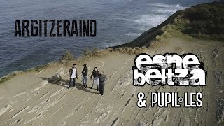 ESNE BELTZA  Argitzeraino ft PUPIL·LES [upl. by Aham]