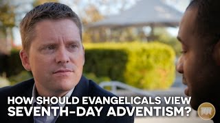 How Should Evangelicals View SeventhDay Adventism [upl. by Norahc]