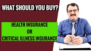 Health Insurance Or Critical Illness Insurance  Which One Should You Buy [upl. by Anelra]