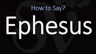 How to Pronounce Ephesus CORRECTLY [upl. by Bradski]