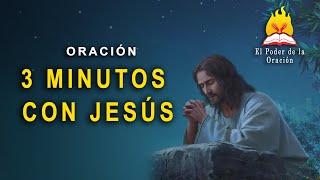 🔴 3 MINUTOS CON JESÚS la oración más PODEROSA [upl. by Rosenblum]