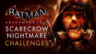 Batman Arkham Knight  Scarecrow Nightmare Challenges Full Walkthrough [upl. by Feola]