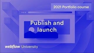 Publish and launch your site — Build a custom portfolio in Webflow Day 18 [upl. by Groark371]