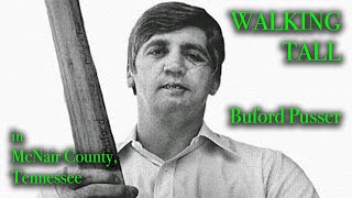 The TRUE BUFORD PUSSER Story  quotPart 2 Goin Southquot Walking Tall in Adamsville Tennessee [upl. by Cowley666]