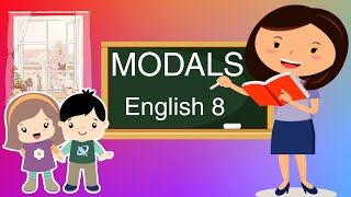 ENGLISH 8  MODALS  WHAT ARE MODAL VERBS [upl. by Selemas]