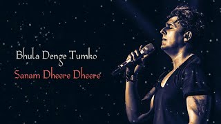 Bhula Denge Tum Ko Sanam Dheere Dheere  Sonu Nigam  LYRICS [upl. by Ninerb415]