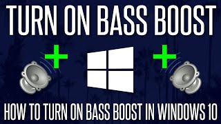 How to Turn ON Bass Boost on Windows 10 PC or Laptop [upl. by Elamaj]