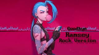 Ramsey  Goodbye Rock Version [upl. by Prissy195]