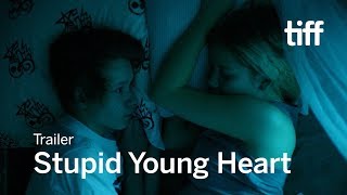 STUPID YOUNG HEART Trailer  TIFF 2018 [upl. by Akihsay]