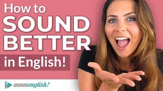 How to SOUND Better in English  Pronunciation Lesson [upl. by Aicert253]