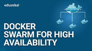 Docker Swarm For High Availability  Docker Tutorial  DevOps Tutorial  Edureka [upl. by Lovato]