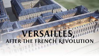 Versailles after the French Revolution [upl. by Itnaihc]