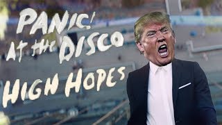 Panic At The Disco  High Hopes Cover by Donald Trump [upl. by Aileno]