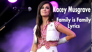 Kacey Musgrave  Family Is Family Lyrics [upl. by Marion270]