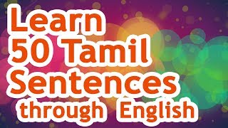 50 Tamil Sentences 01  Learn Tamil through English [upl. by Aicenat]