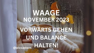 WAAGE Tarot  NOVEMBER 2023  VORWÄRTS GEHEN UND BALANCE HALTEN [upl. by Leikeze]