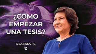 Cómo empezar una tesis  Dra Rosario Martínez [upl. by Alded248]