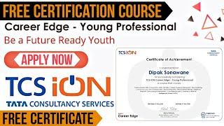 TCS iON Career Edge Young Professional  Free Certificate Course from TCS 🔥  Job Oriented Course [upl. by Eirrahs]