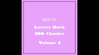 Best of Lovers Rock 100 Classics  Volume 1 [upl. by Snyder]