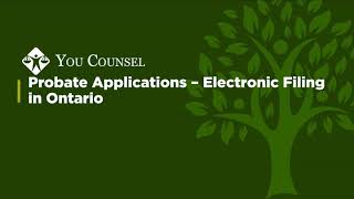 Probate Applications – Electronic Filing in Ontario [upl. by Singhal625]