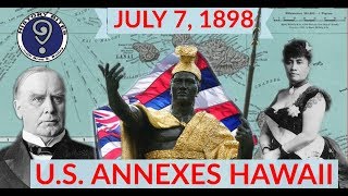 July 7 1898  The US Annexes Hawaii [upl. by Ytisahc701]