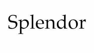 How to Pronounce Splendor [upl. by Alia967]