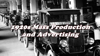 History Brief Mass Production and Advertising in the 1920s [upl. by Janessa]