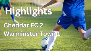 Highlights Cheddar FC 2 Warminster Town 1 [upl. by Ahsyas]