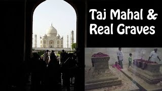 Taj Mahal  Real Graves of Shah Jahan amp Mumtaz [upl. by Jaunita]