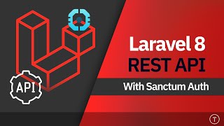 Laravel 8 REST API With Sanctum Authentication [upl. by Gordon]