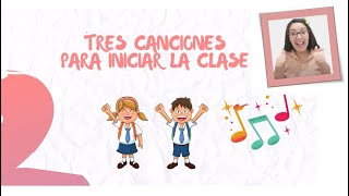 CANCIONES DE BIENVENIDA PARA INICIAR LA CLASE [upl. by Downes]