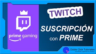 ➰ Cómo suscribirse a un canal de Twitch con Amazon Prime  DobleClickTutoriales [upl. by Aisauqal]