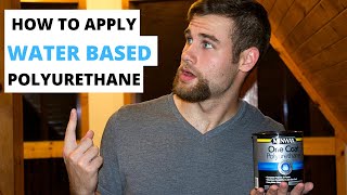 How To Apply Water Based Polyurethane  3 EASY STEPS [upl. by Lasala]