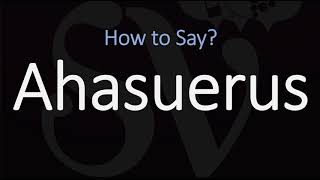 How to Pronounce Ahasuerus CORRECTLY [upl. by Alodee]