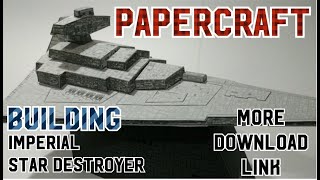 Building a Imperial Star Destroyer Star Wars Papercraft [upl. by Monto]