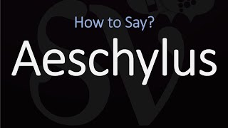 How to Pronounce Aeschylus CORRECTLY [upl. by Eihctir]