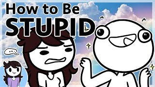 How to be Stupid [upl. by Atul]