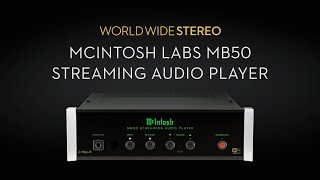 McIntosh Labs MB50 Streaming Audio Player Product Tour [upl. by Photina713]