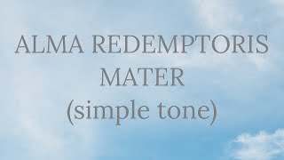 Alma Redemptoris Mater simple tone  Gregorian Chant [upl. by Alenson953]