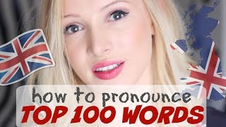 Pronounce the 100 Most Common English Words PERFECTLY  British English Pronunciation [upl. by Chatav]