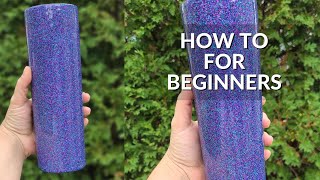 Glitter Tumbler Tutorial for Beginners  Step by Step No Epoxy CrystaLac Method 2020 [upl. by Tterab]