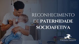 Reconhecimento de Paternidade Socioafetiva [upl. by Drawyeh]