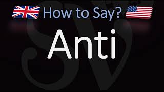 How to Pronounce Anti CORRECTLY British Vs American English Pronunciation [upl. by Konstanze]