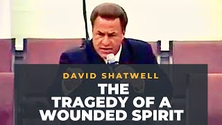 Pastor David Shatwell preaching “The Tragedy of a Wounded Spiritquot [upl. by Monro]