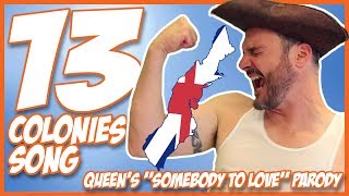 13 Colonies Song Queens quotSomebody to Lovequot Parody [upl. by Merralee]