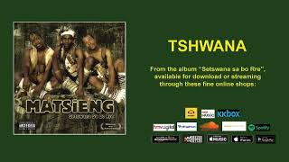 TSHWANA  MATSIENG OFFICIAL AUDIO [upl. by Aveneg190]